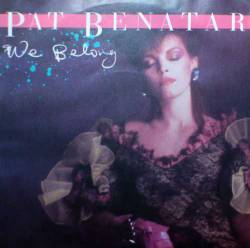 Pat Benatar : We Belong